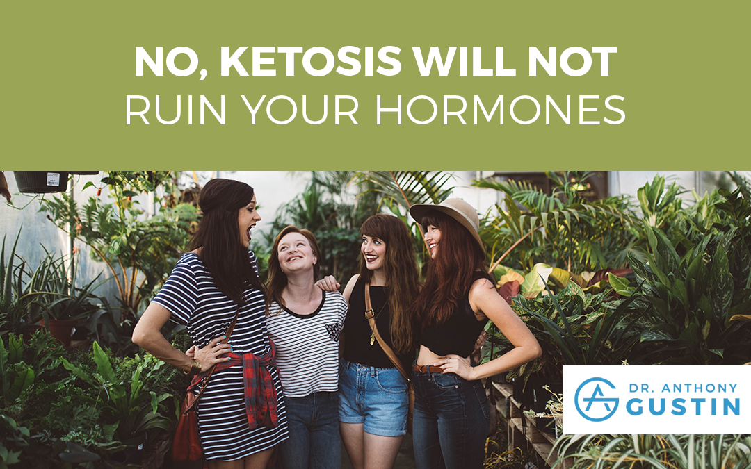 No, Ketosis Does Not Ruin Women’s Hormones